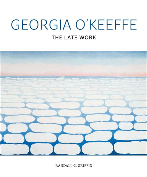 Georgia O'Keeffe The Late Work