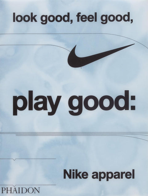 Nike advertisement with logo and text 'look good, feel good, play good' on a light blue background