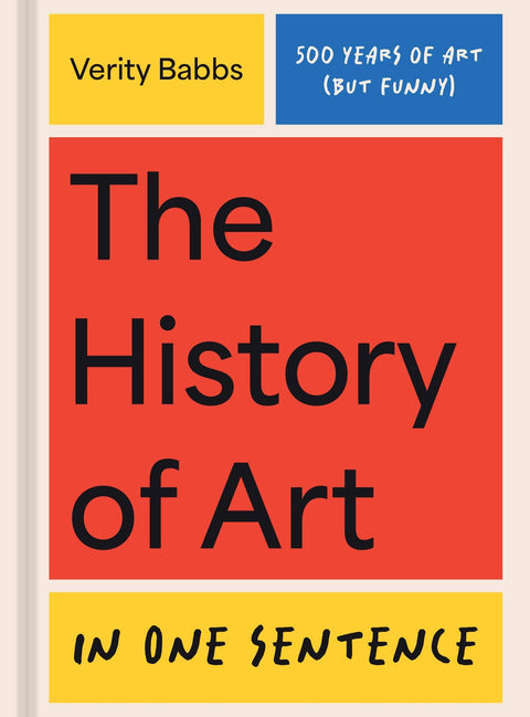 Book cover of 'The History of Art in One Sentence' by Verity Babbs with a red, yellow, and blue design.