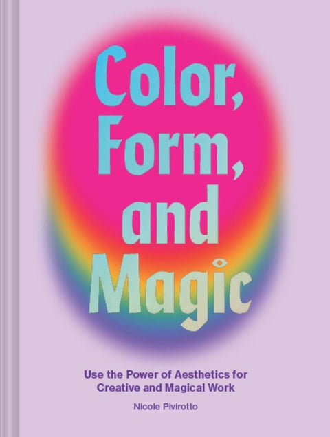 Color, Form, Magic