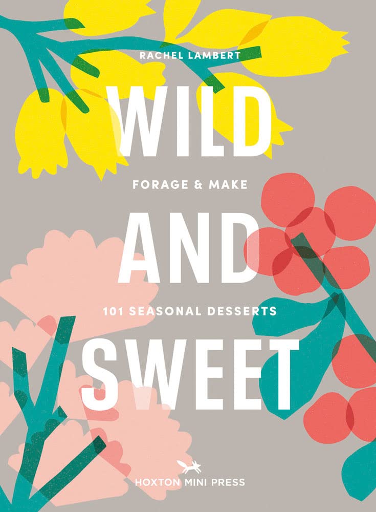 Wild and Sweet: Forage and Make