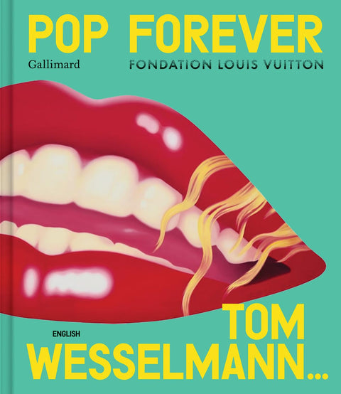 Book cover of 'Pop Forever' by Tom Wesselmann with a close-up of red lips on a teal background.