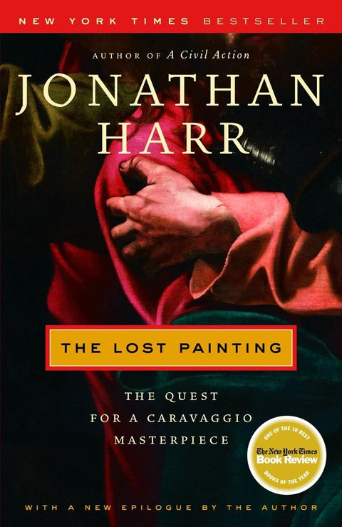 Book cover of 'The Lost Painting' by Jonathan Harr with a New York Times Bestseller label.
