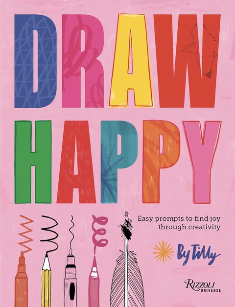 Draw Happy: Easy prompts to find joy through creativity