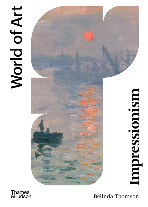 Impressionism: Origins, Practice, Reception (WOA)