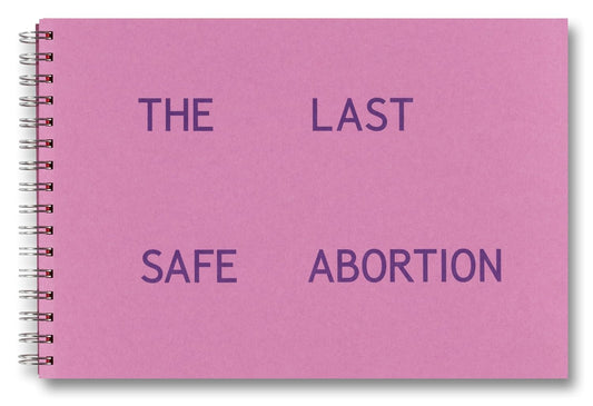 The Last Safe Abortion