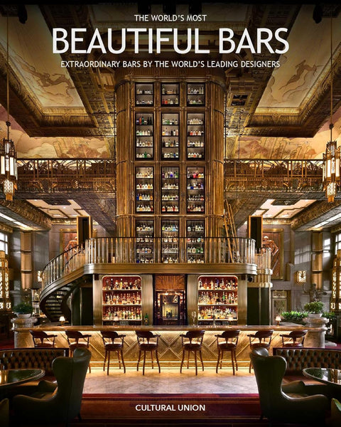 The World's Most Beautiful Bars: Extraordinary Bars by the World's Leading Interior Designers