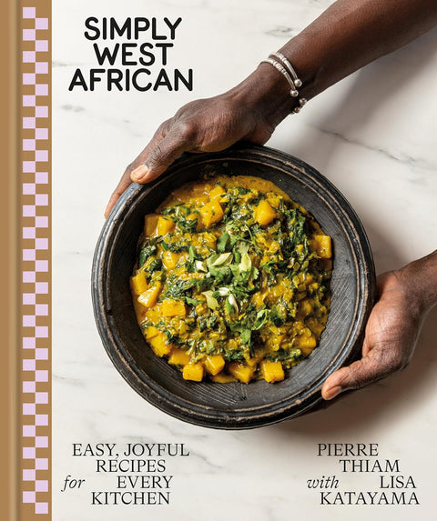 Simply West African: Easy, Joyful Recipes for Every Kitchen - Mint Museum Store