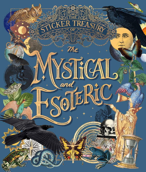 The Sticker Treasury of the Mystical and Esoteric: An eclectic book of stickers for journaling, collaging, scrapbooking and more