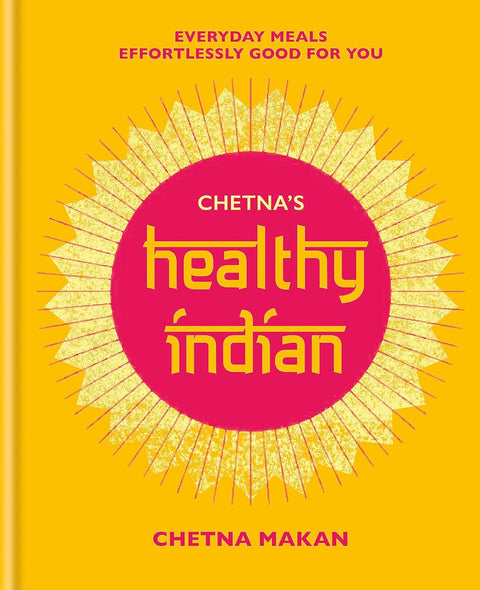 Book cover of 'Chetna's Healthy Indian' with a yellow background and pink circle