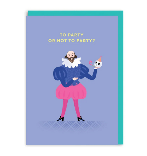 Shakespeare To Party Greeting Card