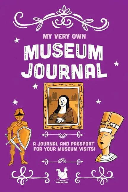My Very Own Museum Journal: A Journal And Passport For Your Museum Visits - Paperback