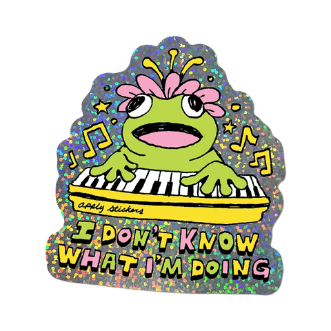 I don't know what I'm doing by Apply - Die-Cut Sticker