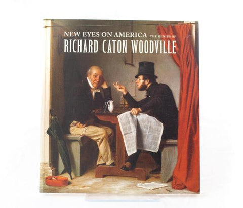 New Eyes on America : The Genius of Richard Caton Woodville - Mint Museum Store