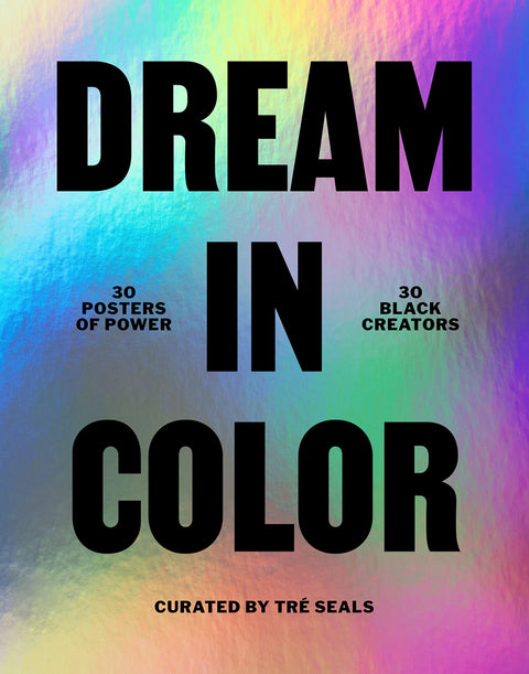 Dream in Color: Thirty Posters of Power