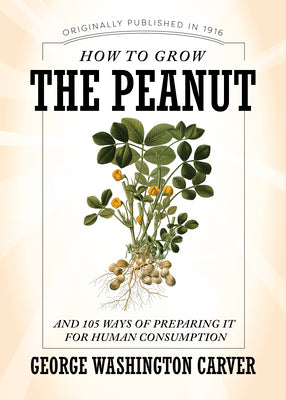 How to Grow the Peanut